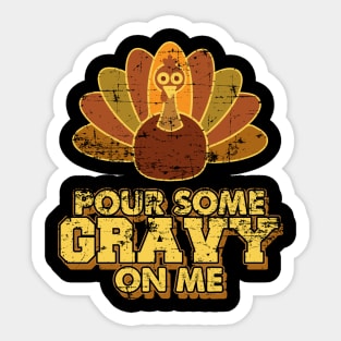 Official Pour Some Gravy On Me Thanksgiving Gift Sticker